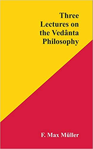 THREE LECTURES ON THE VEDANTA PHILOSOPHY