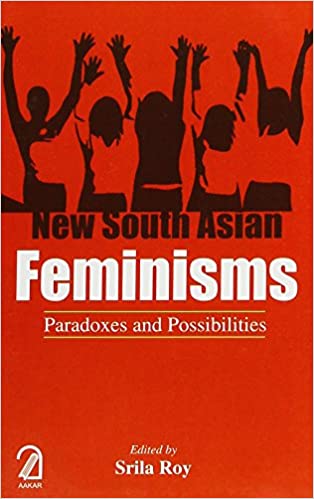 NEW SOUTH ASIAN FEMINISMS