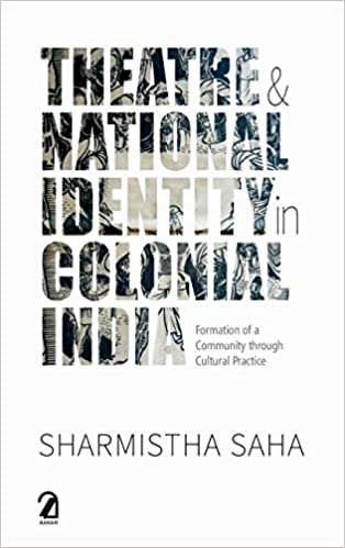 Theatre and National Identity in Colonial India