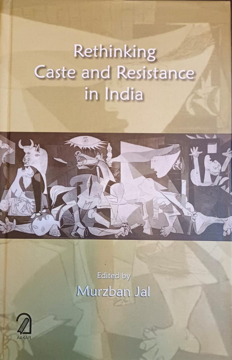 Rethinking Caste and Resistance in India