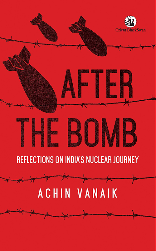  After the Bomb: Reflections on India’s Nuclear Journey