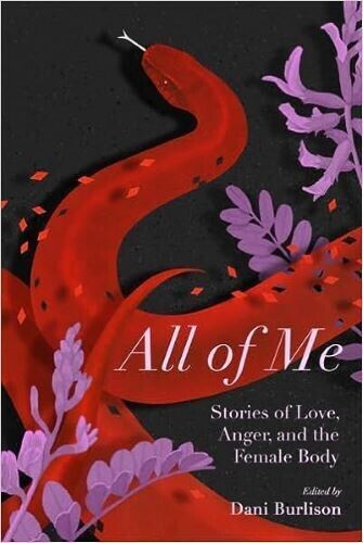 All of Me: Stories of Love, Anger and the Female Body