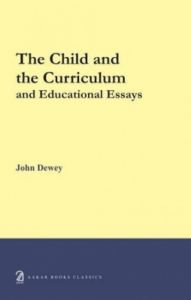 The Child and the Curriculum and Educational Essays