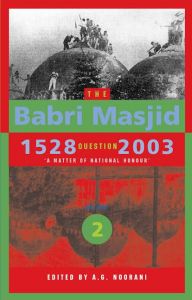 The Babri Masjid Question, 1528-2003