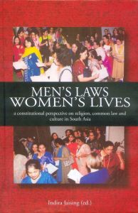 Men's Laws, Women's Lives: A Constitutional Perspective on Religion, Common Law and Culture in South Asia