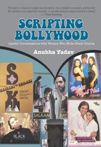 Scripting Bollywood: Candid Conversations with Women who Write Hindi Cinema