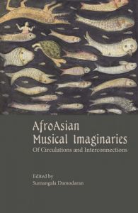 AfroAsian Musical Imaginaries Of Circulations and Interconnections