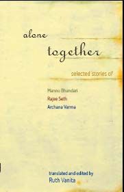 Alone Together: Selected stories of Mannu Bhandari, Rajee Seth & Archana Varma