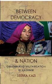 Between Democracy and Nation: Gender and Militarisation in Kashmir