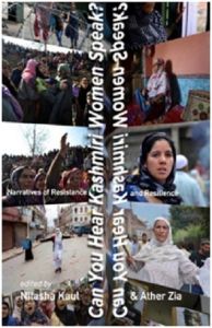 Can You Hear Kashmiri Women Speak? Narratives of Resistance and Resilience 
