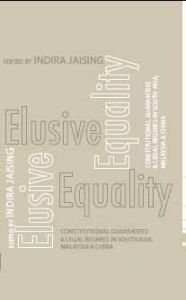 Elusive Equality: Constitutional Guarantees And Legal Regimes In South Asia, Malaysia and China