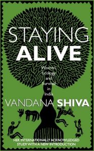 Staying Alive: Women, Ecology and Survival in India 