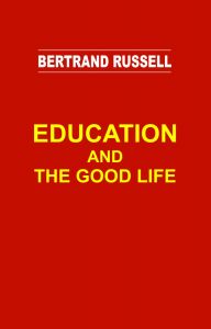 EDUCATION AND THE GOOD LIFE