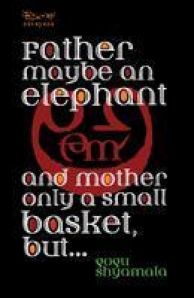 Father Maybe an Elephant and Mother Only a Small Basket, But . . .
