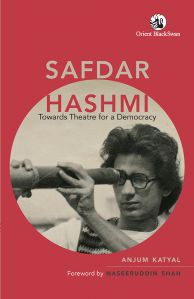  Safdar Hashmi: Towards Theatre for a Democracy