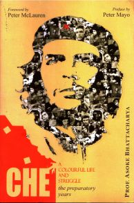Che: A Colorful Life and Struggle
