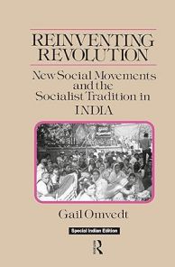 Reinventing Revolution: New Social Movements and the Socialist Tradition in India