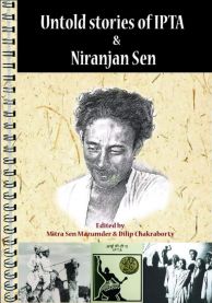 Untold stories of IPTA & Niranjan Sen 