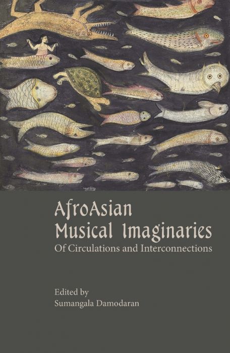 AfroAsian Musical Imaginaries Of Circulations and Interconnections